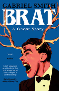 BRAT : A Ghost Story - Gabriel Smith