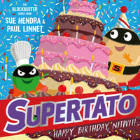 Supertato: Happy Birthday, Nitwit : A brand-new adventure in the blockbuster series! - Paul Linnet