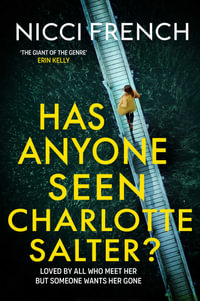 Has Anyone Seen Charlotte Salter? : The unputdownable new thriller from the bestselling author - Nicci French