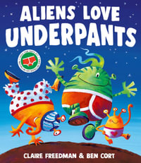 Aliens Love Underpants! - Claire Freedman