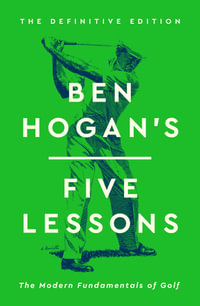 Ben Hogan's Five Lessons - Ben Hogan