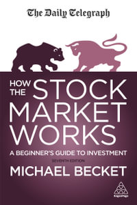 How The Stock Market Works : A Beginner's Guide to Investment - Michael Becket