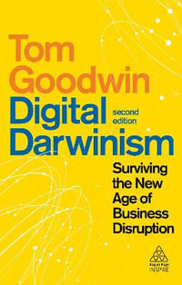 Digital Darwinism : Surviving the New Age of Business Disruption - Tom Goodwin