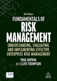 Fundamentals of Risk Management : Understanding, Evaluating and Implementing Effective Enterprise Risk Management - Clive Thompson