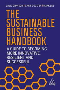 The Sustainable Business Handbook : A Guide to Becoming More Innovative, Resilient and Successful - David Grayson