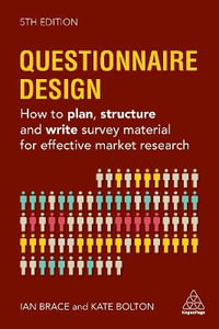 Questionnaire Design : How to Plan, Structure and Write Survey Material for Effective Market Research - Kate Bolton