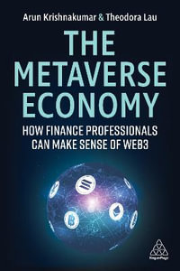 The Metaverse Economy : How Finance Professionals Can Make Sense of Web3 - Arunkumar Krishnakumar
