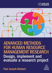 Advanced Methods for Human Resource Management Research : Design, Implement and Evaluate a Research Project - Paul Joseph-Richard