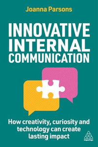 Innovative Internal Communication : How creativity, curiosity and technology can create lasting impact - Joanna Parsons