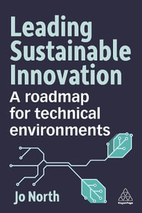 Leading Sustainable Innovation : A Roadmap for Technical Environments - Dr Jo North