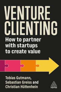 Venture Clienting : How to Partner with Startups to Create Value - Prof. Dr Tobias Gutmann