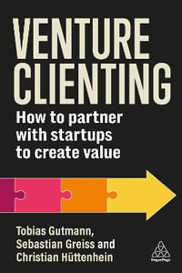 Venture Clienting : How to Partner with Startups to Create Value - Prof. Dr Tobias Gutmann