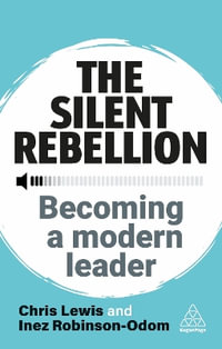 The Silent Rebellion : Becoming a Modern Leader - Chris Lewis