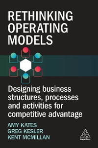 Rethinking Operating Models : Data and Technology Powered Organization Design - Kent McMillan