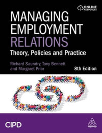 Managing Employment Relations : Theory, Policies and Practice - Tony Bennett