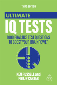 Ultimate IQ Tests : 1000 Practice Test Questions to Boost Your Brainpower - Ken Russell