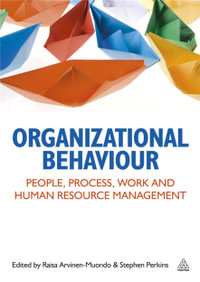 Organizational Behaviour : People, Process, Work and Human Resource Management - Stephen J Perkins