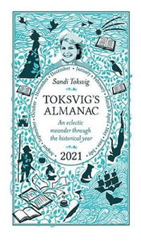 Toksvig's Almanac 2021 : An Eclectic Meander Through the Historical Year by Sandi Toksvig - Sandi Toksvig