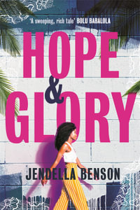 Hope & Glory : 'A sweeping, rich tale  Bolu Babalola - Jendella Benson