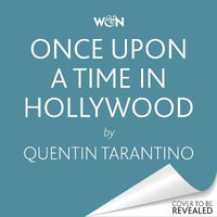 Once Upon a Time in Hollywood : The First Novel By Quentin Tarantino - Jennifer Jason Leigh