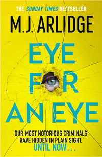 Eye for An Eye : The Richard & Judy Winter 2024 Book Club thriller that will get everyone talking - M. J. Arlidge