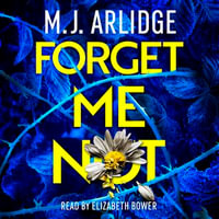 Forget Me Not : The Brand New Helen Grace Thriller - Elizabeth Bower