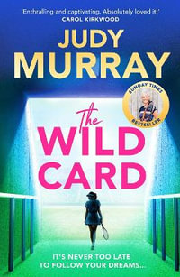 The Wild Card : The captivating, uplifting and addictive read you don t want to miss in 2024! - Judy Murray