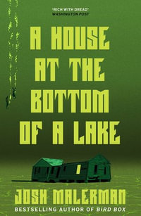 A House at the Bottom of a Lake - Josh Malerman