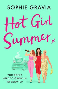 Hot Girl Summer : The laugh-out-loud holiday read for 2024! - Sophie Gravia