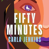 Fifty Minutes : A Thrilling, Page-Turning Debut Novel Perfect for Summer - Carla Jenkins