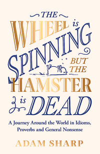 The Wheel is Spinning but the Hamster is Dead - Adam Sharp