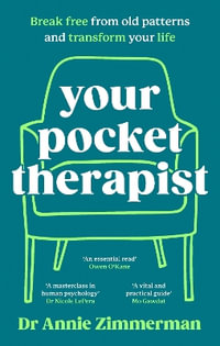 Your Pocket Therapist : Break free from old patterns and transform your life - Annie Zimmerman