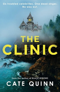 The Clinic : The compulsive new thriller from the critically acclaimed author of Black Widows - Cate Quinn