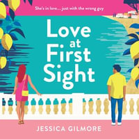 Love at First Sight : The gorgeously escapist and hilarious romcom set in Italy - Kristin Atherton