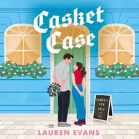 Casket Case : The unforgettable, tender and emotional small-town romance - Lauren Evans