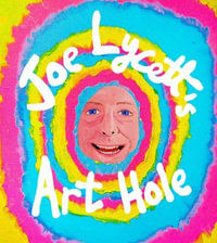 Joe Lycett's Art Hole - Joe Lycett