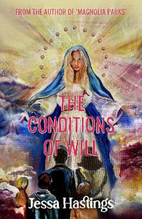 The Conditions of Will : The new novel from the author of MAGNOLIA PARKS, available to pre-order now - Jessa Hastings