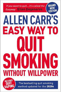 Allen Carr's Easy Way To Quit Smoking Without Willpower : The Best-Selling Quit Smoking Method Now with Hypnotherapy - Allen  &  Dicey, John Carr