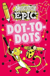 Absolutely Epic Dot-To-Dots : Absolutely Epic Activity Books - Arcturus