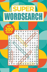 Super Wordsearch : Over 300 Puzzles - Eric Saunders