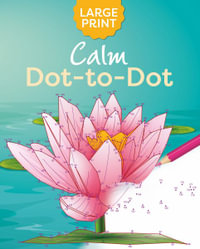 Large Print Calm Dot-To-Dot - Arcturus Publishing