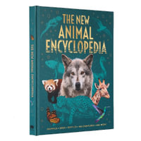 The New Animal Encyclopedia : Mammals, Birds, Reptiles, Sea Creatures, and More! - Michael  &  Lland, Meriel  &  Martin, Claudia & Leach