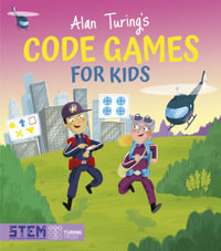 Alan Turing's Code Games for Kids : Alan Turing Puzzles It Out - Lisa Regan