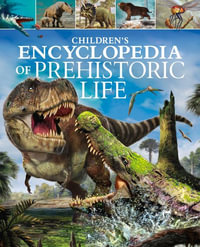 Children's Encyclopedia of Prehistoric Life : Arcturus Children's Reference Library - Dougal Dixon