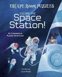 Escape Room Puzzles : Escape the Space Station!: An Interactive Puzzle Adventure - Em Bruce