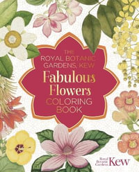 The Royal Botanic Gardens, Kew Fabulous Flowers Coloring Book - The Royal Botanic Gardens Kew