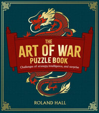 The Art of War Puzzle Book : Challenges of Strategy, Intelligence, and Surprise - Roland Hall