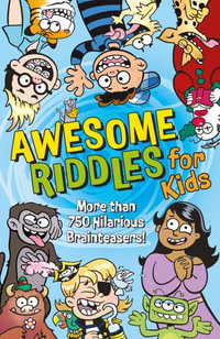 Awesome Riddles for Kids : More Than 750 Hilarious Brainteasers - Samantha Hilton