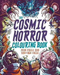 The Cosmic Horror Colouring Book : Over 40 Images to Colour - Arcturus