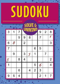 Solve And Unwind : Sudoku - Eric Saunders